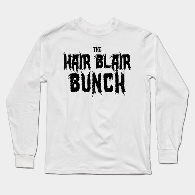 The Hair Blair Bunch Long Sleeve T-Shirt by FlyNebula